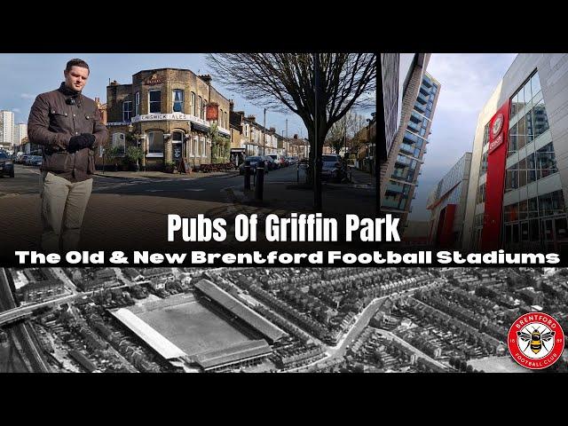 Pubs Of Griffin Park - The Old & New #Brentford Football Stadiums  ️