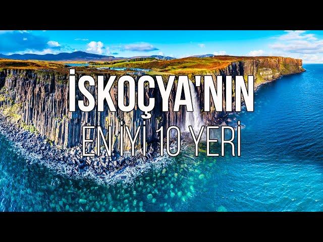 İSKOÇYA'DA GEZİLECEK EN İYİ 10 YER 󠁧󠁢󠁳󠁣󠁴󠁿 | SEYAHAT VİDEOSU