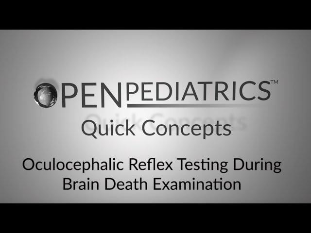 Oculocephalic Reflex Testing During Brain Death Examination by D. Urion, R. Tasker | OPENPediatrics