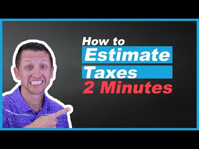 How to estimate your personal income taxes