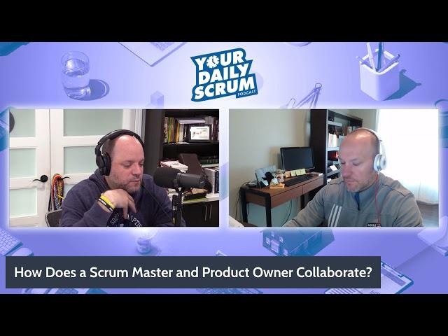 YDS: How Does a Scrum Master and Product Owner Collaborate?