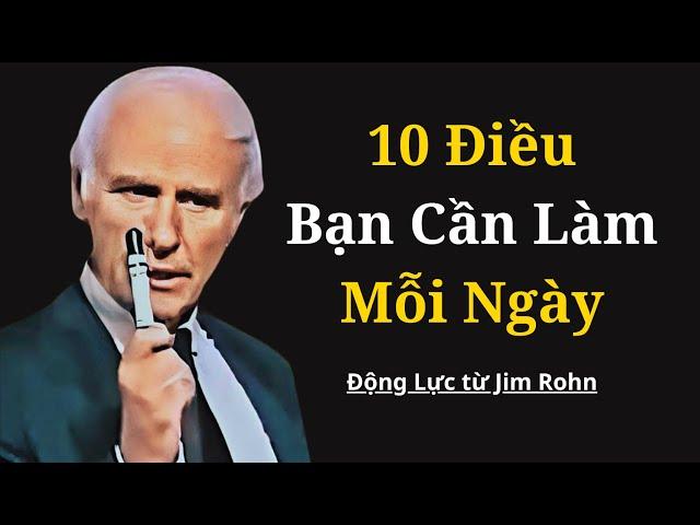 10 Điều Bạn Cần Làm Mỗi Ngày | Động lực từ Jim Rohn