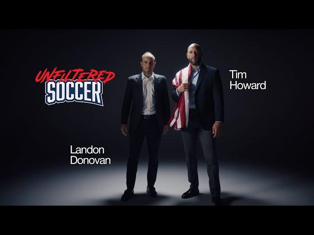 Unfiltered Soccer Podcast with Tim Howard and Landon Donovan