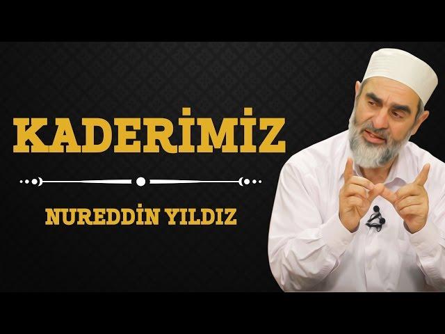 123) Kaderimiz - Nureddin Yıldız - (Hayat Rehberi) - Sosyal Doku Vakfı