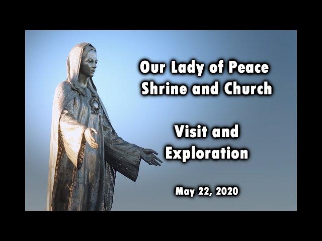 Our Lady of Peace Shrine and Church - Visit and Exploration - Santa Clara, CA - May 22, 2020