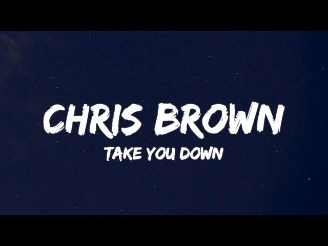 Chris Brown - Take you down (Lyrics)