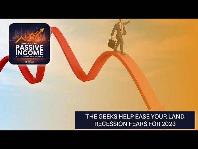 The Land Geeks Help Ease Your Recession Fears for 2023