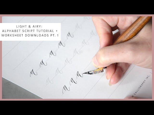 Light & Airy: Alphabet Script Tutorial + Worksheet Downloads Pt. 1