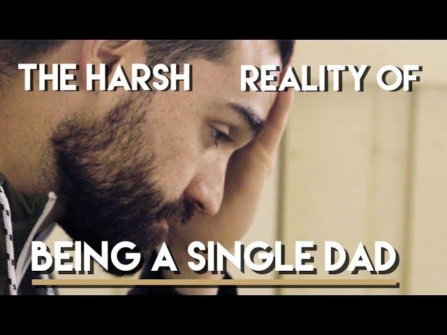 The Harsh Reality of Being A Single Dad