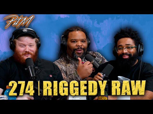 Riggedy Raw | PitM #274