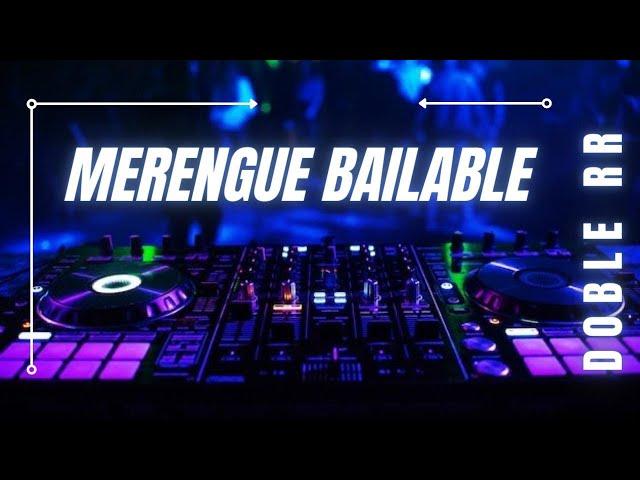 MIX MERENGUE BAILABLE  (Lo mejor del merengue) 2023 - Producciones DOBLE RR