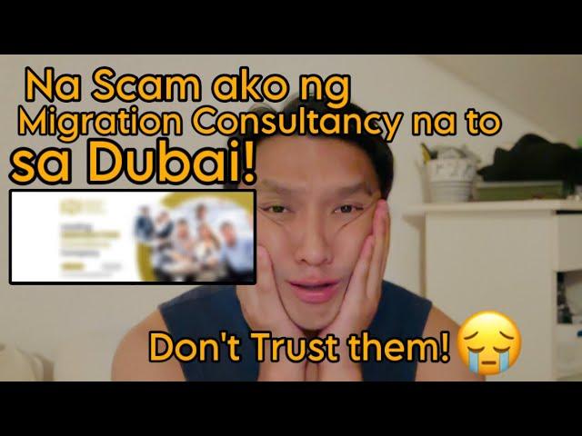 Na Scam ako ng Migration Consultancy sa Dubai (Pinoy pa nanloko sakin)