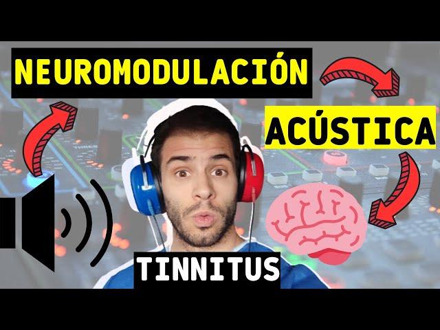  Tratamiento del TINNITUS mediante NEUROESTIMULACIÓN ACÚSTICA ¿La mejor cura para el ACÚFENO?