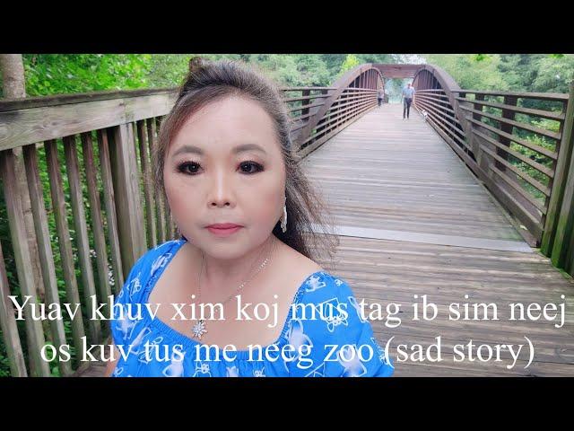 Yuav khuv xim koj mus tag ib sim neej os kuv tus me neeg zoo (sad story) 07/27/24