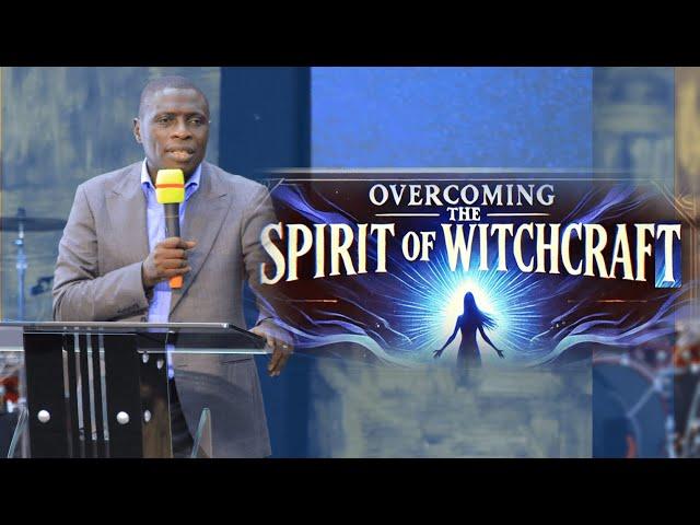 OVERCOMING THE SPIRIT OF WITCHCRAFT || AP JAMES KAWALYA