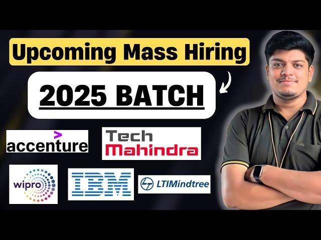 2025 Upcoming Mass Hiring | Accenture, Capgemini, IBM, L&T, Tech Mahindra | 2025 BATCH Mass Hiring