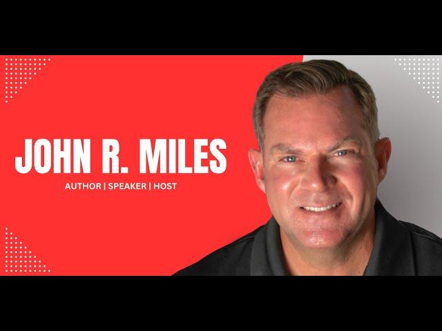 John R. Miles⭐ Leadership and Empowerment Keynote Speaker Demo