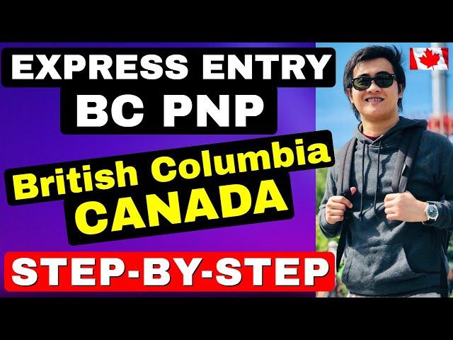 BRITISH COLUMBIA EXPRESS ENTRY CANADA - PROVINCIAL NOMINEE PROGRAM (BC PNP)