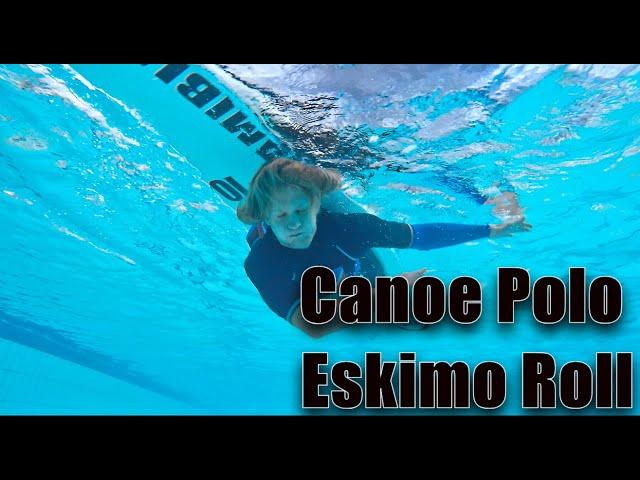 Canoe Polo: The Eskimo Roll !