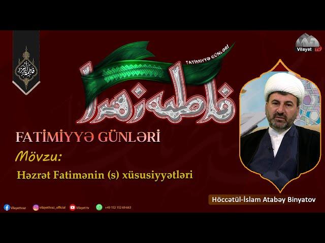 Fatimiyyə günləri 5. Həzrət Fatimənin (s) xüsusiyyətləri. Hüseyn Əlifağaoğlunun təqdimatında.