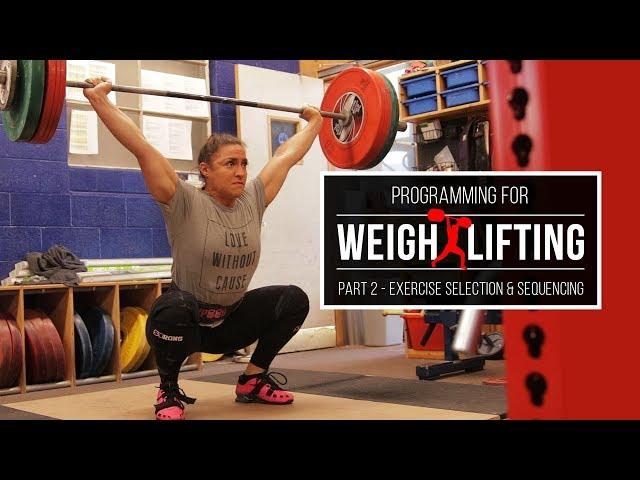 Programming for Weightlifting | Exercise Selection & Sequencing | JTSstrength.com