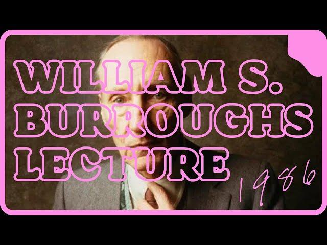 William S. Burroughs Lecture University of Kansas 1986