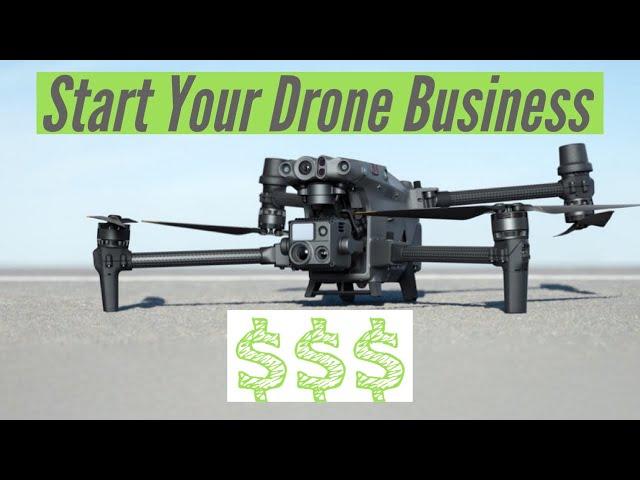 So You Want to Start a Drone Business?