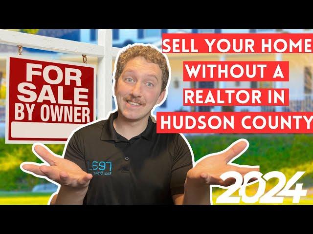 How to Sell Your Home WITHOUT a Realtor in Hudson County!