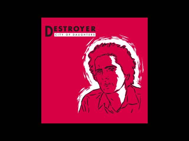 Destroyer - No Cease Fires! (Crimes Against the State of Our Love, Baby)