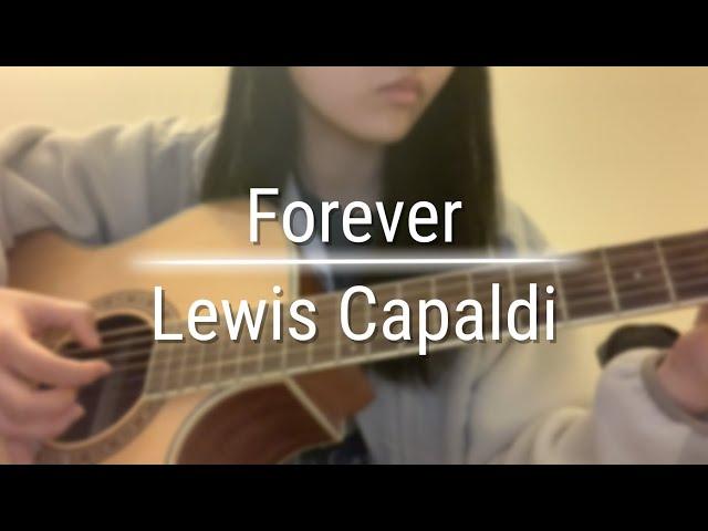 Forever - Lewis Capaldi (Fingerstyle Guitar Cover by Angela Deng)