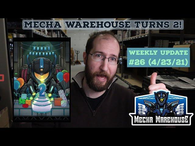 Weekly Update #26 - 4/23/21 - Mecha Warehouse Turns 2!