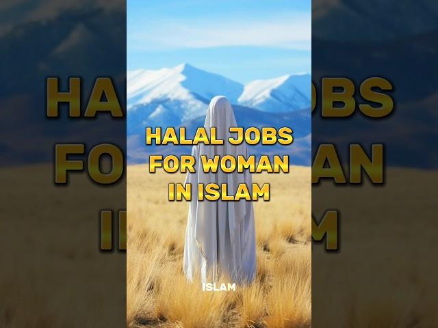 Halal Jobs For Woman in Islam ️ Part-1 #islam #islamicvideo #viralvideo