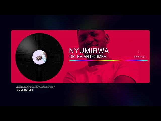 Dr.Brian Ddumba-Nyumirwa(Official Audio Visualiser)