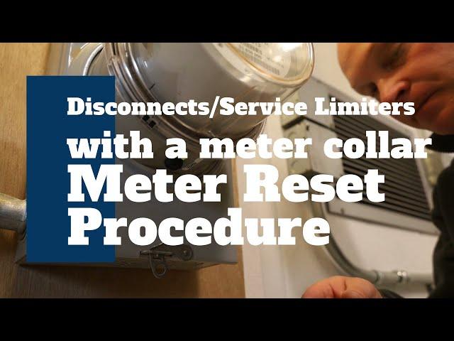 Resetting your Meter after Disconnection or Tripped Limiter -- Meter Collar.