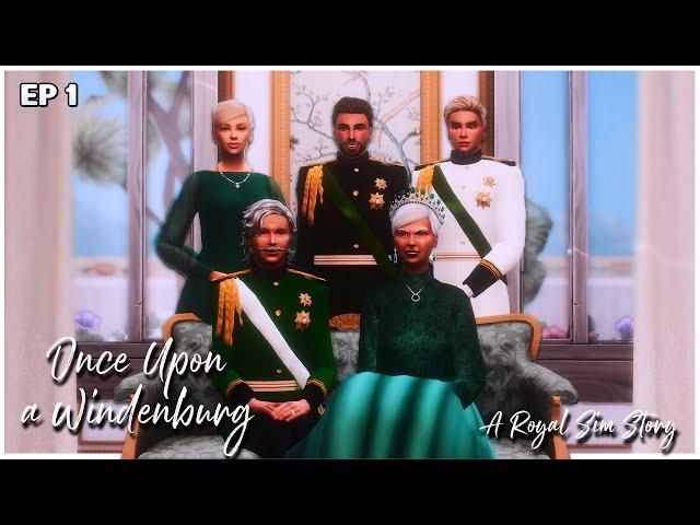 SIMS 4 NEW ROYAL FAMILY LP| Once Upon a Windenburg | Ep 1: Remember to Disinfect the Throne Room