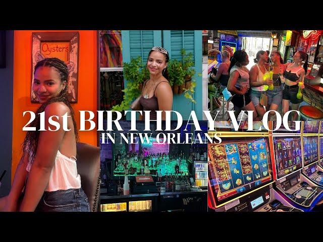 21ST BIRTHDAY IN NEW ORLEANS  | vlog