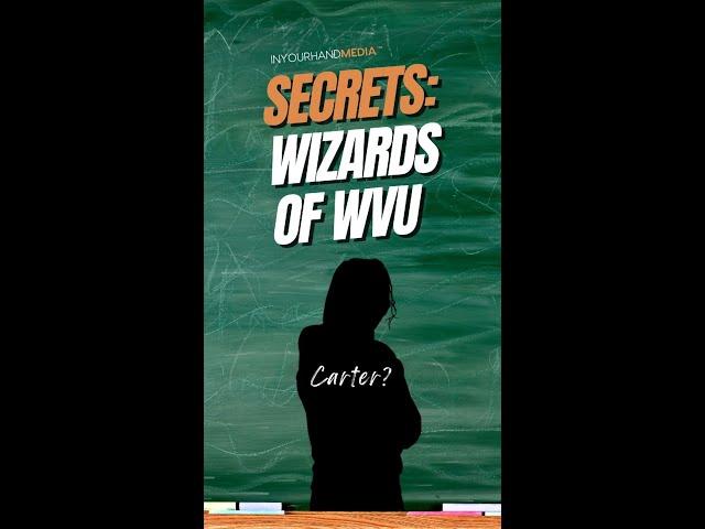 Secrets: Wizards of WVU