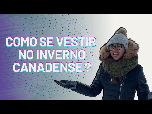 Como se vestir no INVERNO CANADENSE? Dicas para não passar frio!