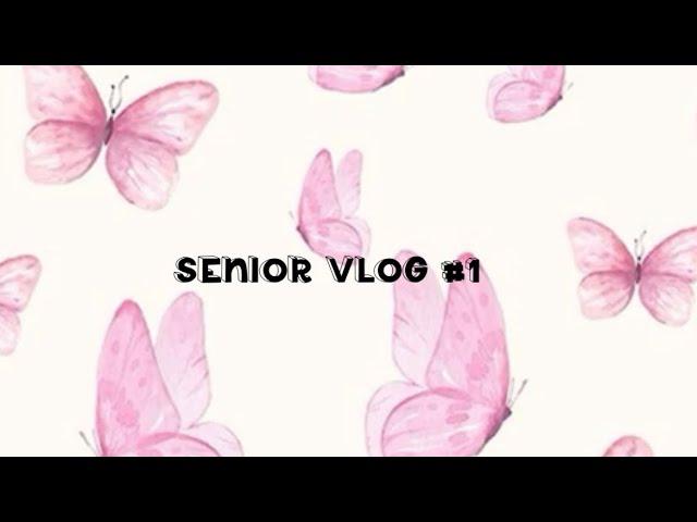 Senior vlog#1 (just a normal day)