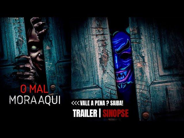 O Mal Mora Aqui | Trailer Sinopse