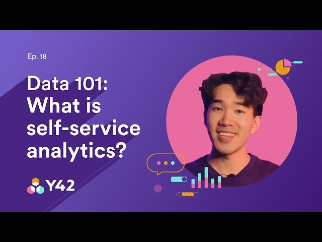 What is self-service analytics? | The Data Pinch Ep. 18