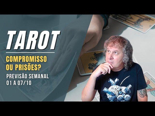 TAROT SEMANAL: COMPROMISSO OU PRISÕES? 01 A 07 OUTUBRO