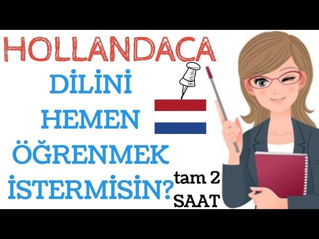 2 saat boyunca Hollandaca Öğreniyorum