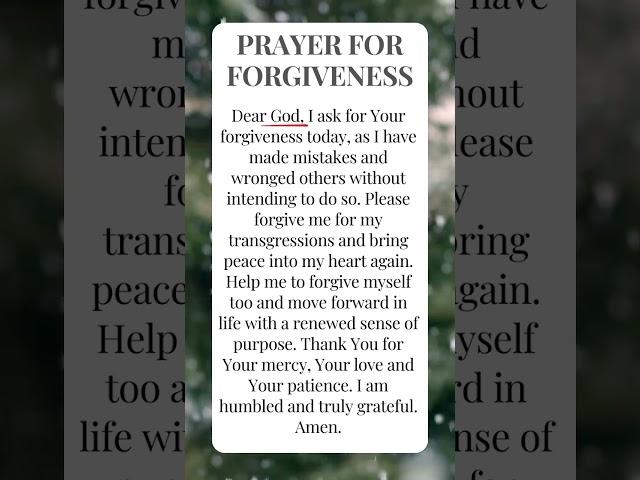 Forgiveness prayer  Ask God to forgive you Forgive others, and forgive yourself too! 