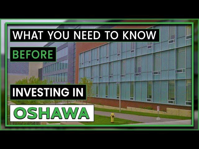 Discover Oshawa Real Estate | Where and Why to Invest in Oshawa?