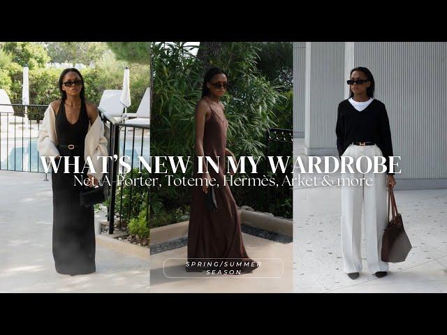 WHAT'S NEW IN MY WARDROBE SPRING | Net-A-Porter, Toteme, Hermès, Arket & more