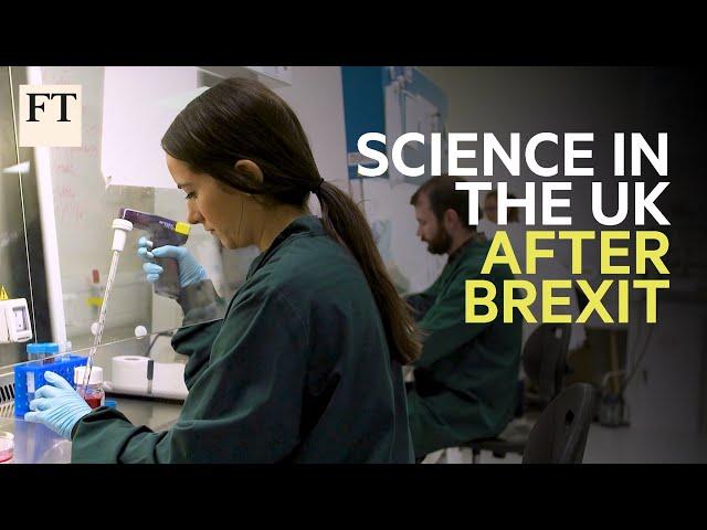 Can UK science survive post-Brexit? | FT