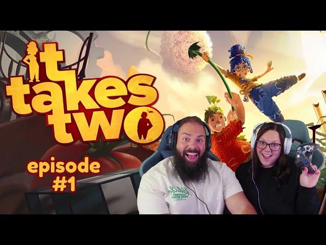 It Takes Two Playthrough: Episode 1!!!