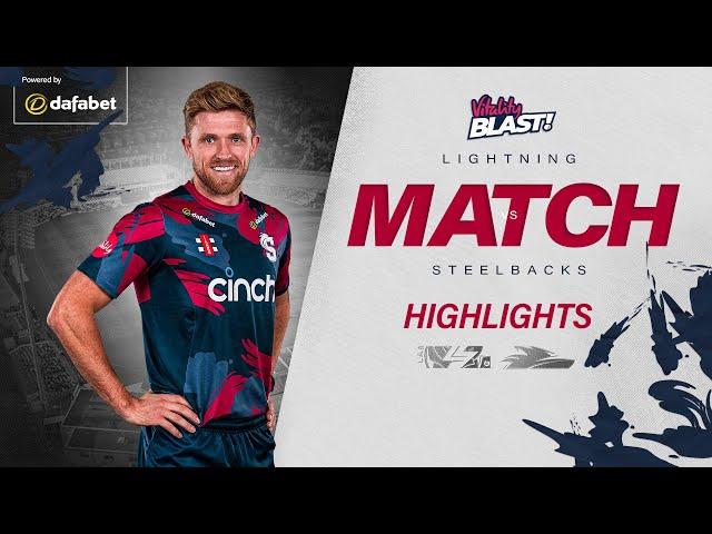 Home Quarter-Final Secured | Lightning vs Steelbacks | Vitality Blast Highlights