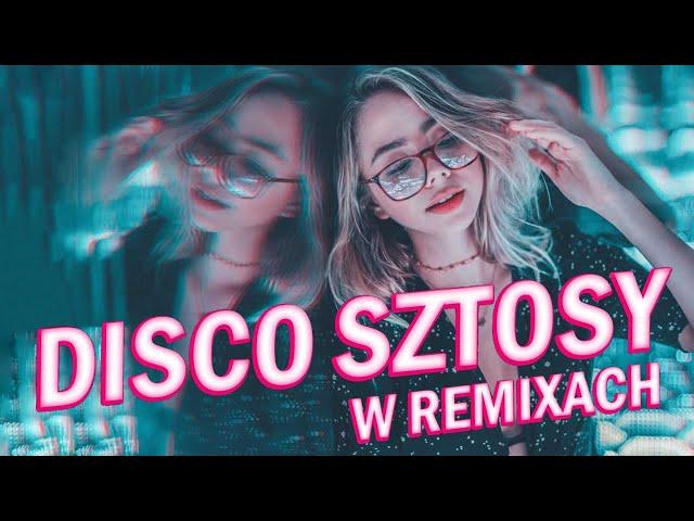 DISCO SZTOSY 2024 -- Disco Sztosy W Remixach --  Disco Polo na Wakacje 2024 -- Disco Polo Hity